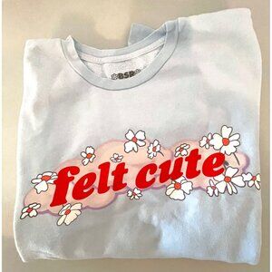 By Samii Ryan “Felt Cute” Cozy Soft Sweat Shirt- Size Small - New